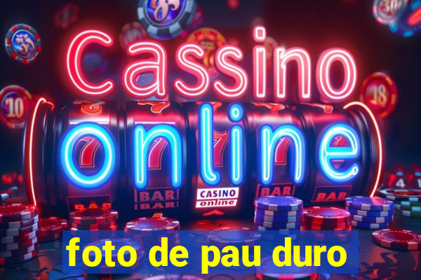 foto de pau duro